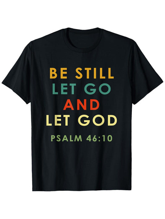 Mens Christian Faith T-Shirt with Be Still Let Go And Let God Psalm 46: 10 Bible Verse - 100% Cotton 180gsm Heavyweight Casual Round Neck Short Sleeve, Inspirational Religious Apparel for Church, Casual Attire & Prayer( S-XXXL)