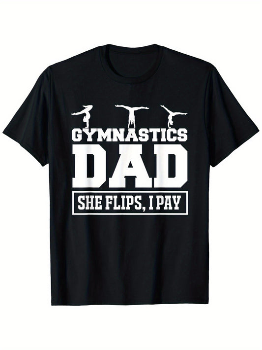 Gymnastics Dad She Flips I Pay Gymnastics Dad Gifts Shirt T-Shirt, Suitable for All Men And Women Outdoor Short-Sleeved T-Shirts in All Seasons, Ready to Wear 100% Cotton, S-XXXL